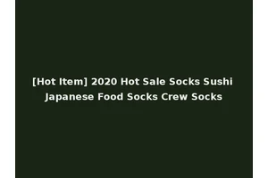 [Hot Item] 2020 Hot Sale Socks Sushi Japanese Food Socks Crew Socks
