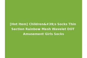 [Hot Item] Children's Socks Thin Section Rainbow Mesh Wavelet DOT Amusement Girls Socks