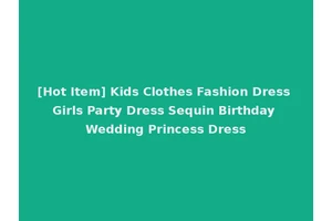 [Hot Item] Kids Clothes Fashion Dress Girls Party Dress Sequin Birthday Wedding Princess Dress