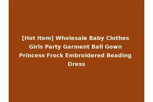 [Hot Item] Wholesale Baby Clothes Girls Party Garment Ball Gown Princess Frock Embroidered Beading Dress