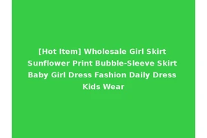 [Hot Item] Wholesale Girl Skirt Sunflower Print Bubble-Sleeve Skirt Baby Girl Dress Fashion Daily Dress Kids Wear