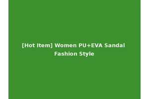 [Hot Item] Women PU+EVA Sandal Fashion Style