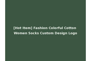 [Hot Item] Fashion Colorful Cotton Women Socks Custom Design Logo