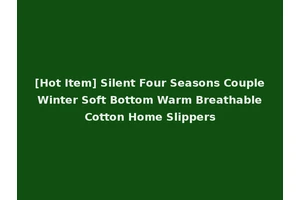 [Hot Item] Silent Four Seasons Couple Winter Soft Bottom Warm Breathable Cotton Home Slippers