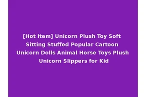 [Hot Item] Unicorn Plush Toy Soft Sitting Stuffed Popular Cartoon Unicorn Dolls Animal Horse Toys Plush Unicorn Slippers for Kid