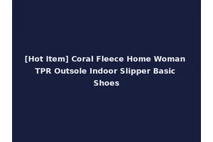 [Hot Item] Coral Fleece Home Woman TPR Outsole Indoor Slipper Basic Shoes