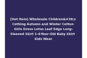 [Hot Item] Wholesale Children's Cothing Autumn and Winter Cotton Girls Dress Lotus Leaf Edge Long-Sleeved Skirt 1-4-Year-Old Baby Skirt Kids Wear
