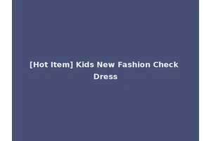 [Hot Item] Kids New Fashion Check Dress