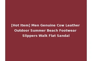 [Hot Item] Men Genuine Cow Leather Outdoor Summer Beach Footwear Slippers Walk Flat Sandal