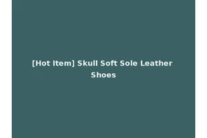 [Hot Item] Skull Soft Sole Leather Shoes