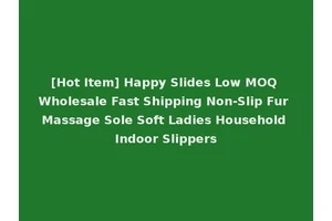 [Hot Item] Happy Slides Low MOQ Wholesale Fast Shipping Non-Slip Fur Massage Sole Soft Ladies Household Indoor Slippers