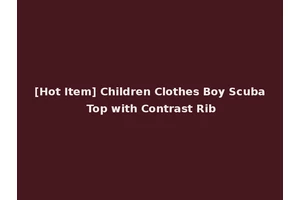 [Hot Item] Children Clothes Boy Scuba Top with Contrast Rib