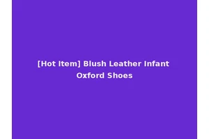 [Hot Item] Blush Leather Infant Oxford Shoes