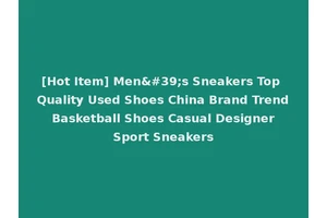 [Hot Item] Men's Sneakers Top Quality Used Shoes China Brand Trend Basketball Shoes Casual Designer Sport Sneakers