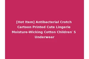 [Hot Item] Antibacterial Crotch Cartoon Printed Cute Lingerie Moisture-Wicking Cotton Children′ S Underwear