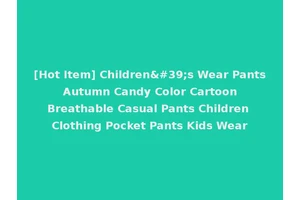 [Hot Item] Children's Wear Pants Autumn Candy Color Cartoon Breathable Casual Pants Children Clothing Pocket Pants Kids Wear