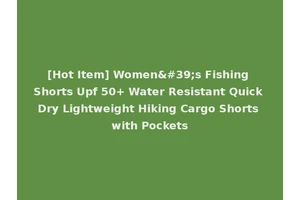 [Hot Item] Women's Fishing Shorts Upf 50+ Water Resistant Quick Dry Lightweight Hiking Cargo Shorts with Pockets