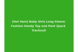 [Hot Item] Baby Girls Long Sleeve Fashion Hoody Top and Pant 2pack Tracksuit
