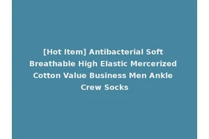 [Hot Item] Antibacterial Soft Breathable High Elastic Mercerized Cotton Value Business Men Ankle Crew Socks