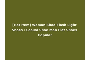[Hot Item] Woman Shoe Flash Light Shoes / Casual Shoe Man Flat Shoes Popular