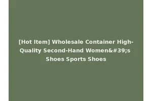 [Hot Item] Wholesale Container High-Quality Second-Hand Women's Shoes Sports Shoes