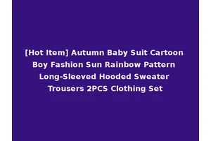[Hot Item] Autumn Baby Suit Cartoon Boy Fashion Sun Rainbow Pattern Long-Sleeved Hooded Sweater Trousers 2PCS Clothing Set