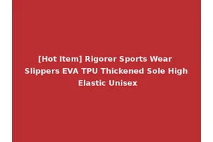 [Hot Item] Rigorer Sports Wear Slippers EVA TPU Thickened Sole High Elastic Unisex