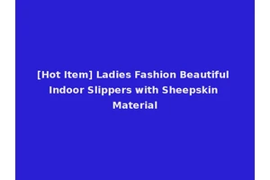 [Hot Item] Ladies Fashion Beautiful Indoor Slippers with Sheepskin Material