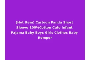 [Hot Item] Cartoon Panda Short Sleeve 100%Cotton Cute Infant Pajama Baby Boys Girls Clothes Baby Romper