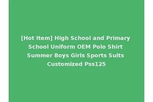 [Hot Item] High School and Primary School Uniform OEM Polo Shirt Summer Boys Girls Sports Suits Customized Pss125