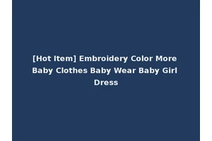 [Hot Item] Embroidery Color More Baby Clothes Baby Wear Baby Girl Dress