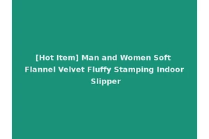 [Hot Item] Man and Women Soft Flannel Velvet Fluffy Stamping Indoor Slipper