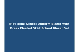 [Hot Item] School Uniform Blazer with Dress Pleated Skirt School Blazer Set