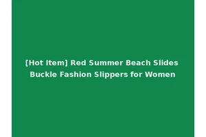 [Hot Item] Red Summer Beach Slides Buckle Fashion Slippers for Women