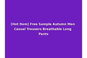 [Hot Item] Free Sample Autumn Men Casual Trousers Breathable Long Pants