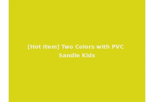 [Hot Item] Two Colors with PVC Sandle Kids
