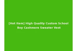 [Hot Item] High Quality Custom School Boy Cashmere Sweater Vest