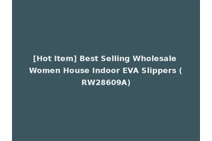 [Hot Item] Best Selling Wholesale Women House Indoor EVA Slippers (RW28609A)