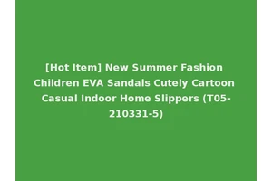 [Hot Item] New Summer Fashion Children EVA Sandals Cutely Cartoon Casual Indoor Home Slippers (T05-210331-5)