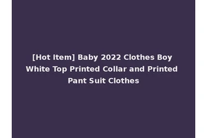 [Hot Item] Baby 2022 Clothes Boy White Top Printed Collar and Printed Pant Suit Clothes