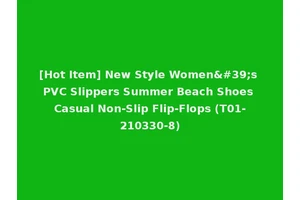 [Hot Item] New Style Women's PVC Slippers Summer Beach Shoes Casual Non-Slip Flip-Flops (T01-210330-8)
