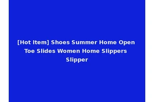 [Hot Item] Shoes Summer Home Open Toe Slides Women Home Slippers Slipper