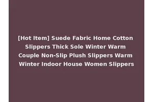 [Hot Item] Suede Fabric Home Cotton Slippers Thick Sole Winter Warm Couple Non-Slip Plush Slippers Warm Winter Indoor House Women Slippers