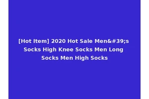 [Hot Item] 2020 Hot Sale Men's Socks High Knee Socks Men Long Socks Men High Socks