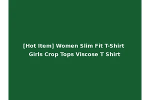 [Hot Item] Women Slim Fit T-Shirt Girls Crop Tops Viscose T Shirt
