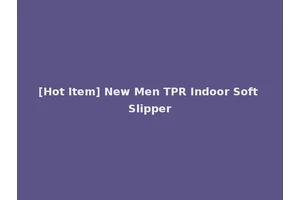 [Hot Item] New Men TPR Indoor Soft Slipper