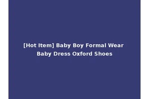 [Hot Item] Baby Boy Formal Wear Baby Dress Oxford Shoes