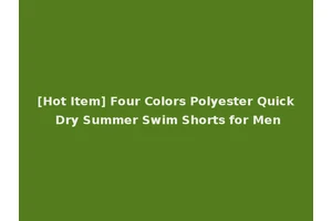 [Hot Item] Four Colors Polyester Quick Dry Summer Swim Shorts for Men