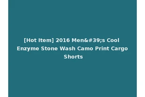 [Hot Item] 2016 Men's Cool Enzyme Stone Wash Camo Print Cargo Shorts