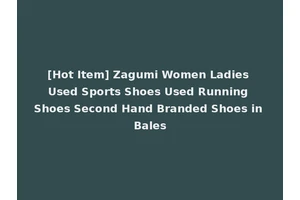 [Hot Item] Zagumi Women Ladies Used Sports Shoes Used Running Shoes Second Hand Branded Shoes in Bales